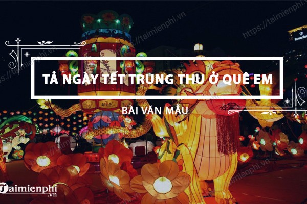 em-trung-thu-o-que-anh-lop-6-hay-nhat