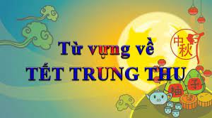 Từ Vựng Tiếng Trung Chủ Đề Trung Thu